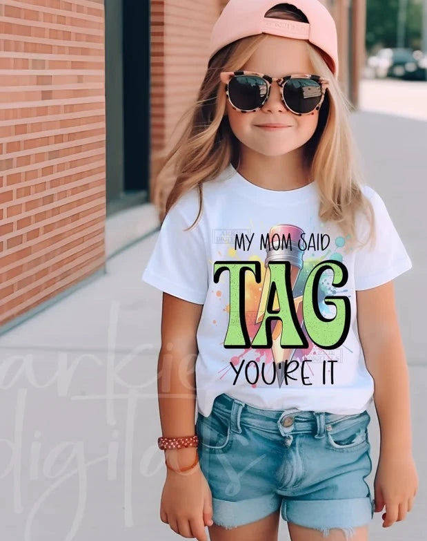 My Mom Said Tag You're It