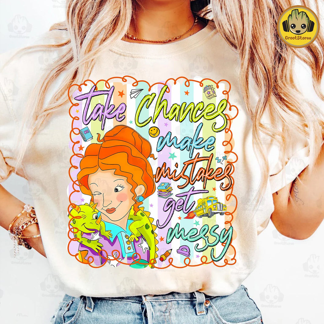 Take Chances Make Mistake Get Messy